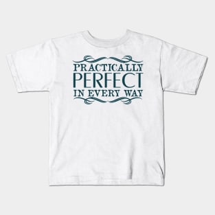 PRACTICALLY PERFECT Kids T-Shirt